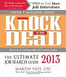 Knock 'em Dead 2013: The Ultimate Job Search Guide [Repost]