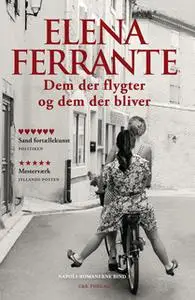«Dem der flygter og dem der bliver» by Elena Ferrante