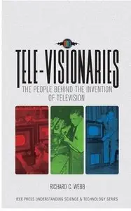 Tele-Visionaries: The People Behind the Invention of Television [Repost]