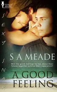 «A Good Feeling» by S.A. Meade