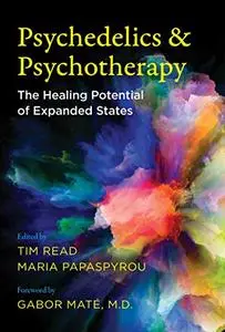 Psychedelics and Psychotherapy: The Healing Potential of Expanded States
