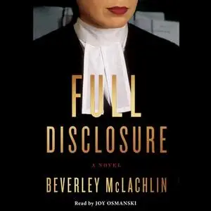 «Full Disclosure» by Beverley McLachlin