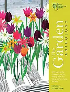 RHS The Garden Anthology: Celebrating the best garden writing from the Royal Horticultural Society
