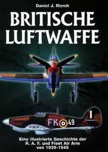 Britische Luftwaffe: Eine Illustrierte Geschichte der R.A.F. und Fleet Air Arm von 1939-1945 (Repost)