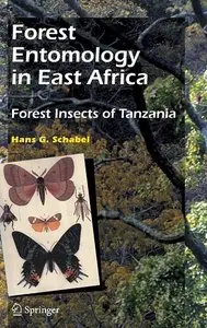Forest Entomology in East Africa: Forest Insects of Tanzania (Repost)