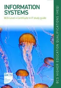 Information Systems : BCS Level 4 Certificate in IT study guide