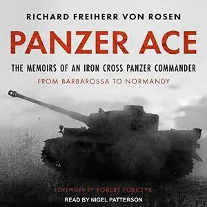 Panzer Ace: The Memoirs of an Iron Cross Panzer Commander from Barbarossa to Normandy [Audiobook]