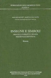 Insegne e Simboli: Araldica Pubblica e Privata Medievale e Moderna