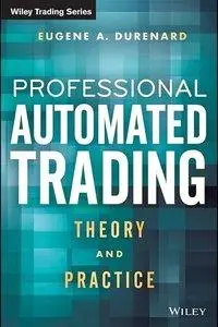 Professional Automated Trading: Theory and Practice (Repost)