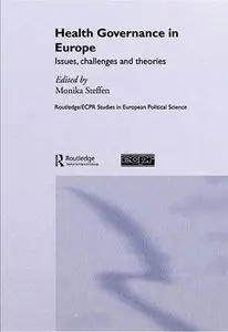 Health Governance in Europe: Issues, Challenges, and Theories