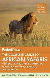Fodor's the Complete Guide to African Safaris