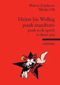 «PUNKMANIFESTO: punkrock operA in three acts» by Marco Pankow, Micha Oh