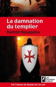 Ramon Basagana, "La damnation du templier"