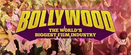 BBC - Bollywood: The World's Biggest Film Industry (2018)