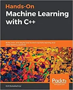 Hands-On Machine Learning with C++ (repost)