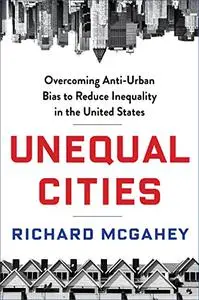 Unequal Cities: Overcoming Anti-Urban Bias to Reduce Inequality in the United States