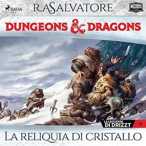 «Dungeons & Dragons? La reliquia di cristallo» by R. A. Salvatore
