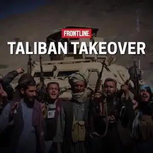 PBS - FRONTLINE: Taliban Takeover (2021)