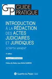 Pascal Crehange, "Introduction à la rédaction des actes judiciaires et juridiques : scripta manent"