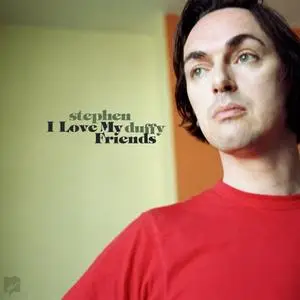 Stephen Duffy - I Love My Friends (2019) [Official Digital Download]