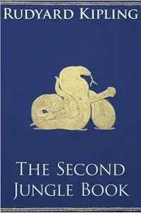 «The Second Jungle Book» by Rudyard Kipling