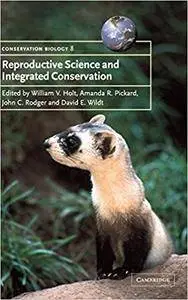 Reproductive Science and Integrated Conservation