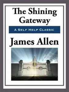 «The Shining Gateway» by James Allen