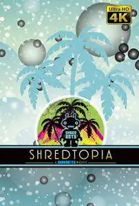 Shredtopia (2015)