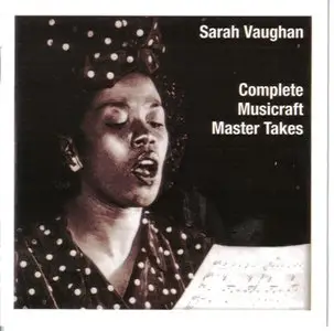 Sarah Vaughan - Complete Musicraft Master Takes (2005)