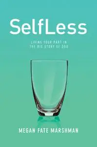 «SelfLess» by Megan Marshman