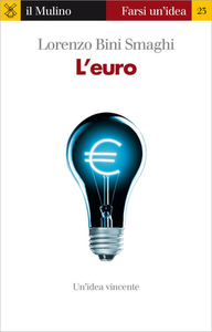 Lorenzo Bini Smaghi - L'euro (2009)