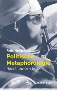 Politische Metaphorologie: Hans Blumenberg heute