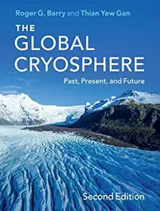 The Global Cryosphere: Past, Present, and Future, 2nd Edition