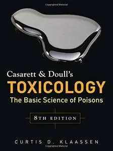 Casarett & Doull's Toxicology: The Basic Science of Poisons, Eighth Edition [Repost]