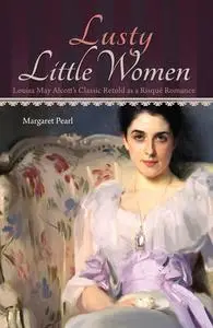 «Lusty Little Women» by Margaret Pearl