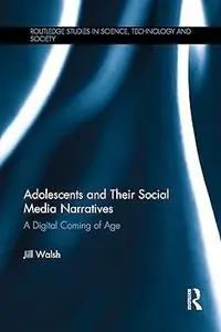 Adolescents and Their Social Media Narratives: A Digital Coming of Age