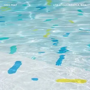 Greg Foat - Live at Can Rudayla, Ibiza (2024) [Official Digital Download 24/48]