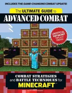 The Ultimate Guide to Advanced Combat: Combat Strategies and Battle Techniques for Minecraft®™ (repost)