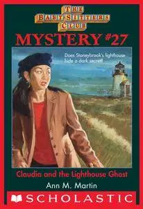 The Baby-Sitters Club Mystery #27: Claudia And The Lighthouse Ghost