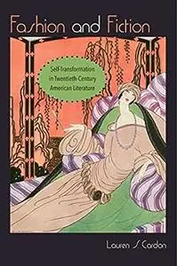 Fashion and Fiction: Self-Transformation in Twentieth-Century American Literature (Cultural Frames, Framing Culture)