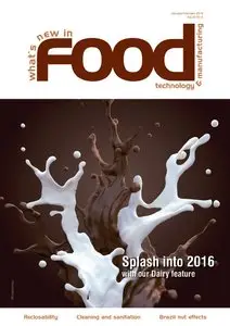 What’s New in Food Technology & Manufacturing - January-February 2016