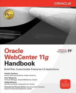 Oracle WebCenter 11g Handbook: Build Rich, Customizable Enterprise 2.0 Applications (Repost)