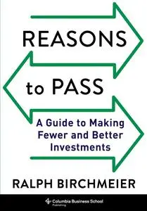 Reasons to Pass: A Guide to Making Fewer and Better Investments