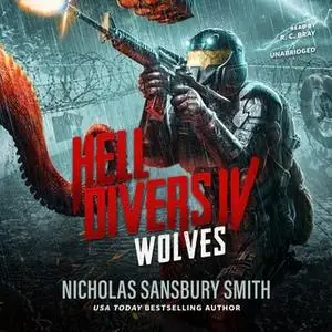 «Hell Divers IV: Wolves» by Nicholas Sansbury Smith