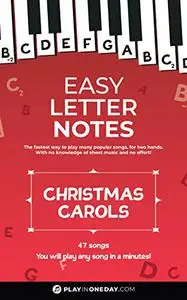 Easy Letter Notes - Christmas Carols: Learn to Play Piano in One Day