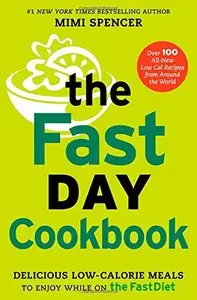 The FastDay Cookbook: Delicious Low-Calorie Meals to Enjoy while on The FastDiet (Repost)