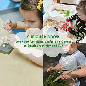 Curious Kiddos: Over 200 Activities, Crafts, and Games to Spark Creativity and Fun