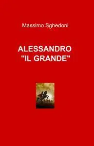 ALESSANDRO IL GRANDE