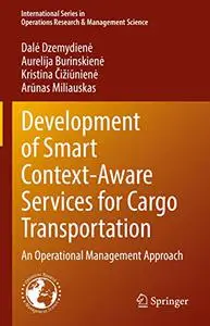 Development of Smart Context-Aware Services for Cargo Transportation: An Operational Management Approach