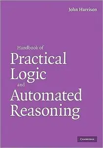 Handbook of Practical Logic and Automated Reasoning (Repost)